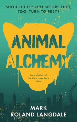 Animal Alchemy de Mark Langdale