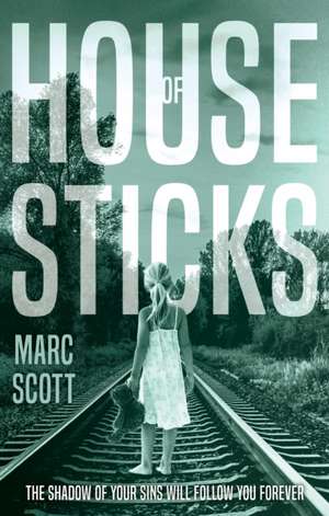 House of Sticks de Marc Scott