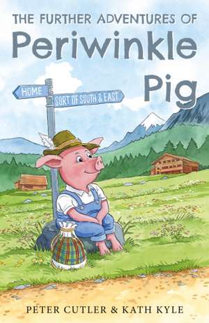 The Further Adventures of Periwinkle Pig de Kath Kyle