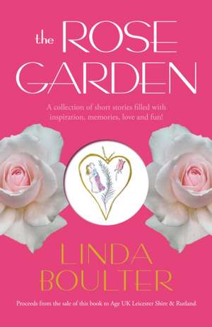 The Rose Garden de Linda Boulter