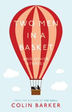 Two Men in a Basket and other Stories de Colin Barker