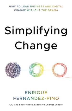 Simplifying Change de Enrique Fernandez-Pino