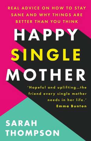 Happy Single Mother de Sarah Thompson