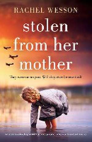 Stolen from Her Mother de Rachel Wesson