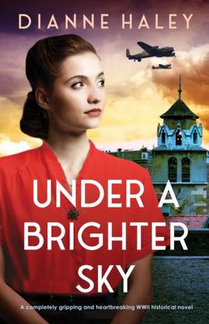 Under a Brighter Sky de Dianne Haley