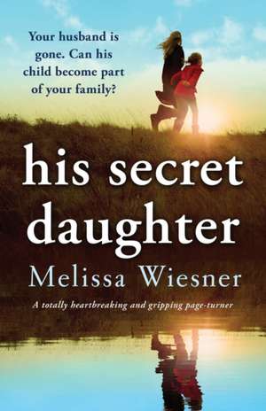 His Secret Daughter de Melissa Wiesner