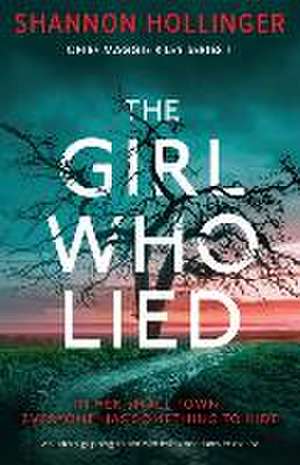 The Girl Who Lied de Shannon Hollinger