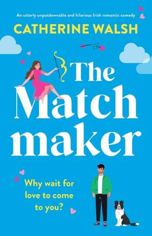 The Matchmaker de Catherine Walsh