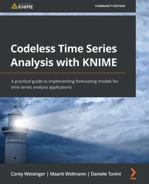 Codeless Time Series Analysis with KNIME de Corey Weisinger