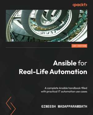 Ansible for Real-Life Automation de Gineesh Madapparambath