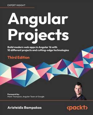 Angular Projects - Third Edition de Aristeidis Bampakos