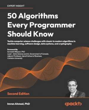 50 Algorithms Every Programmer Should Know - Second Edition de Imran Ahmad