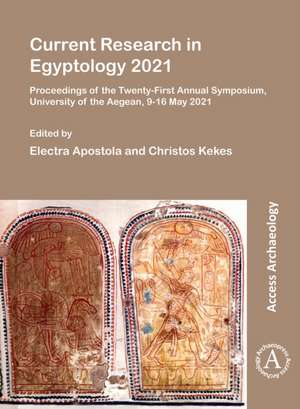 Current Research in Egyptology 2021 de Christos Kekes