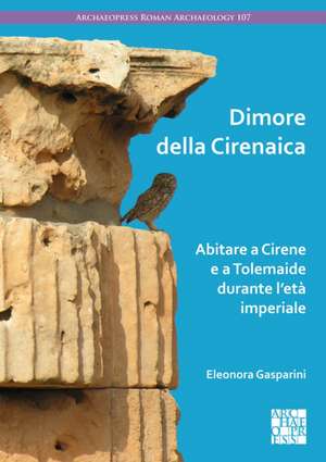 Dimore Della Cirenaica de Eleonora Gasparini