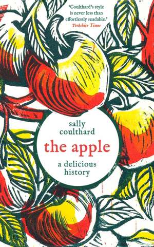 The Apple: A Delicious History de Sally Coulthard