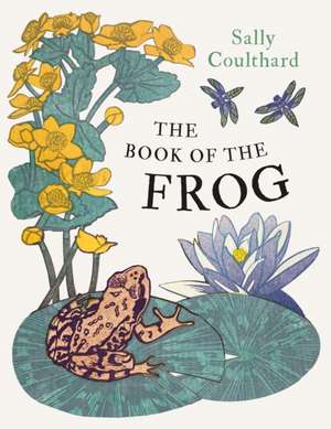 The Book of the Frog de Sally Coulthard