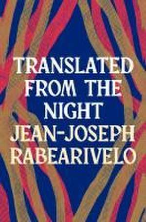 Translated From the Night de Jean-Joseph Rabearivelo