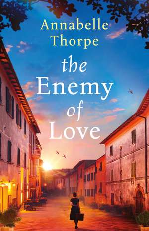 The Village Trattoria: Previously published as The Enemy of Love de Annabelle Thorpe