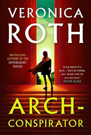 Arch-Conspirator de Veronica Roth