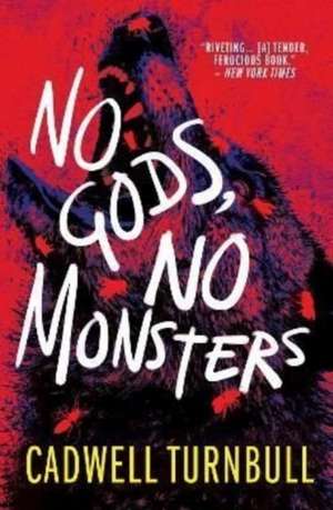 No Gods, No Monsters de Cadwell Turnbull