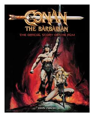 Conan The Barbarian de John Walsh