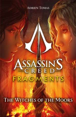 Assassin's Creed: Fragments - The Witches of the Moors de Adrien Tomas