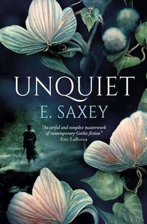 Unquiet de E. Saxey