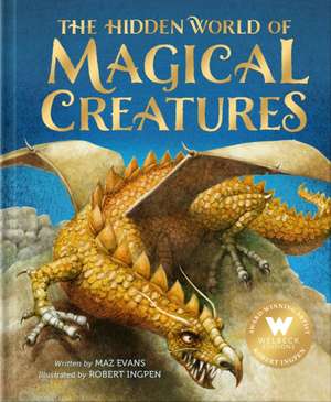 The Hidden World of Magical Creatures de Maz Evans