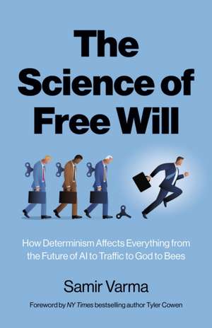 Science of Free Will, The de Samir Varma