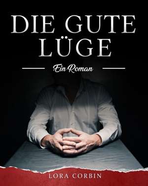 Die gute Lüge de Lora Corbin