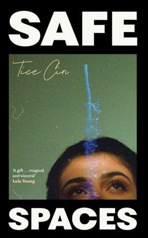 Safe Spaces de Tice Cin
