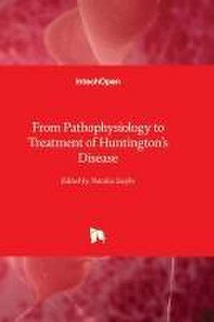 From Pathophysiology to Treatment of Huntington's Disease de Natalia Szejko