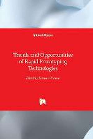 Trends and Opportunities of Rapid Prototyping Technologies de P&