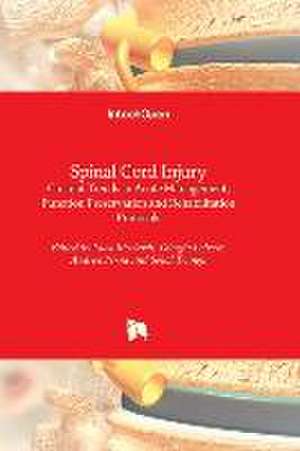 Spinal Cord Injury - Current Trends in Acute Management, Function Preservation and Rehabilitation Protocols de Luca Ricciardi