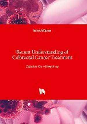 Recent Understanding of Colorectal Cancer Treatment