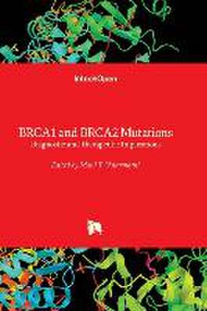 BRCA1 and BRCA2 Mutations - Diagnostic and Therapeutic Implications de Mani T. Valarmathi