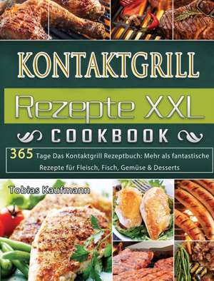 Kaufmann, T: Kontaktgrill Rezepte XXL