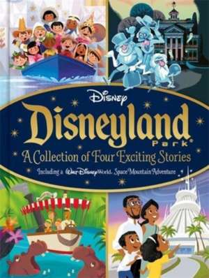 Disney: Disneyland Park A Collection of Four Exciting Stories de Walt Disney