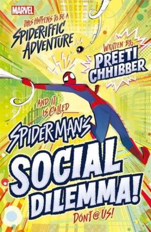 Marvel: Spider-Man's Social Dilemma! de Preeti Chhibber