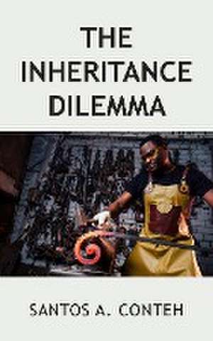 The Inheritance Dilemma de Santos A. Conteh