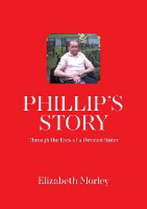 Phillip's Story de Elizabeth Morley