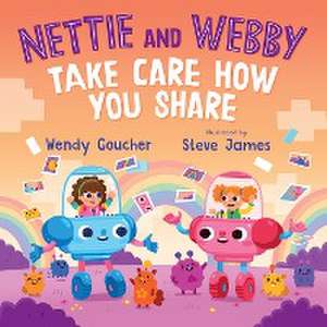 Nettie and Webby - Take Care How You Share de Wendy Goucher