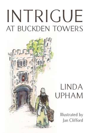 INTRIGUE AT BUCKDEN TOWERS de Linda Upham