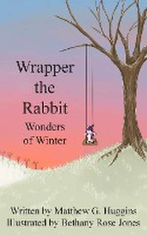 Wrapper the Rabbit de Matthew G. Huggins