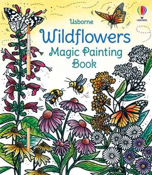 Wildflowers Magic Painting Book de Micaela Tapsell