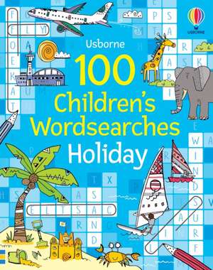 100 Children's Wordsearches: Holiday de Phillip Clarke