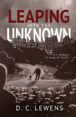 Leaping into the Unknown de D. C. Lewens