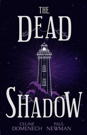 The Dead Shadow de Celine Domenech
