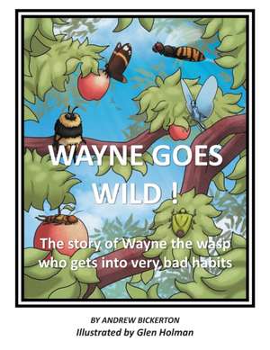 Wayne Goes Wild de Andrew Bickerton