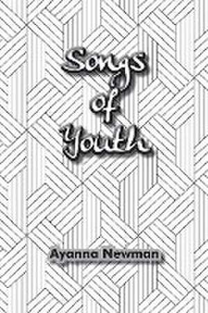 Songs of Youth de Ayanna Newman